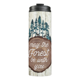 Camping Quote May The Forest Be With You On Wood  Thermal Tumbler