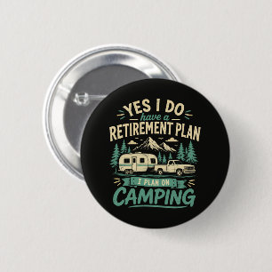 Camping Retirement Plan 6 Cm Round Badge