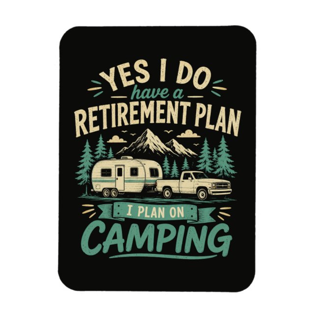 Camping Retirement Plan Magnet (Vertical)