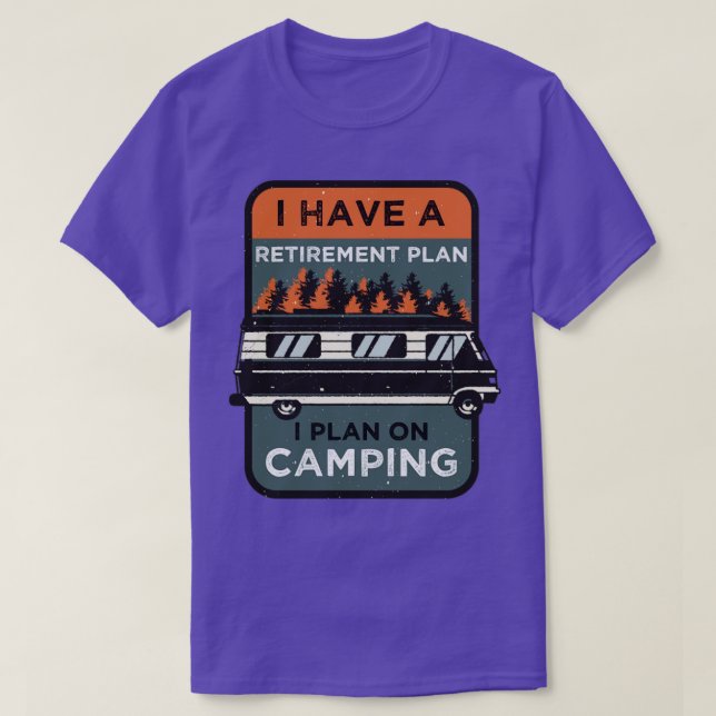 Camping Retirement Plan T-Shirt (Design Front)