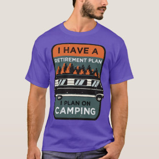 Camping Retirement Plan T-Shirt