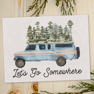 Camping Road Trip Quote Let's Go Somewhere Postcard