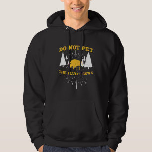 Camping Saying Bison Do Not Pet The Fluffy Cows Hoodie