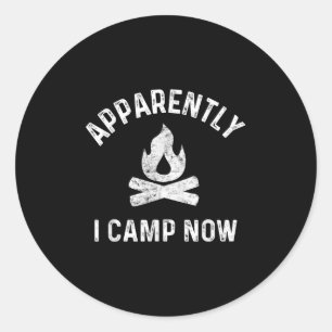 Camping Shirts For Women Apparently I Camp Now New Classic Round Sticker