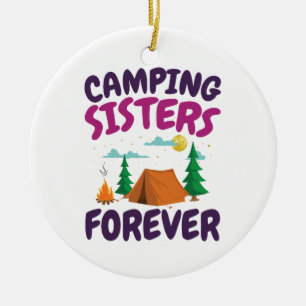 Camping Sisters Forever  Ceramic Ornament