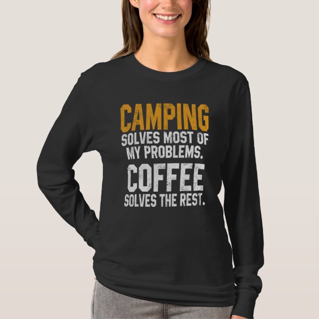Camping Solves My Problems Coffee   Trip RV Vacati T-Shirt (Front)