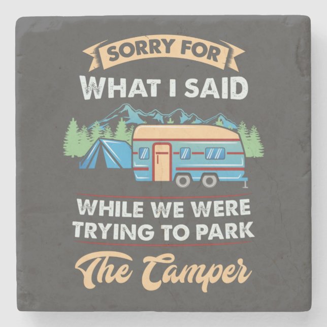 Camping -  Sorry For What I Said Stone Coaster (Front)