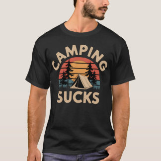 Camping Sucks gift T-Shirt