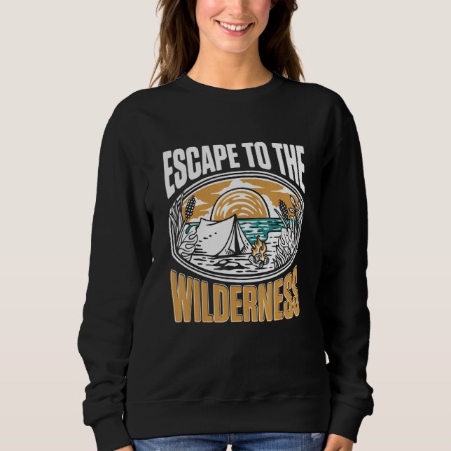Camping Tent Escape to the wilderness Sweatshirt (Front)