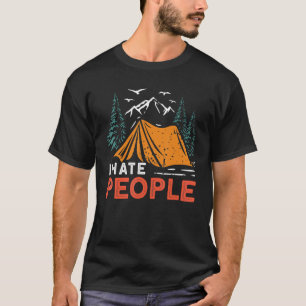 Camping Tent Rv Camper Hiking Gear Camping I Hate T-Shirt