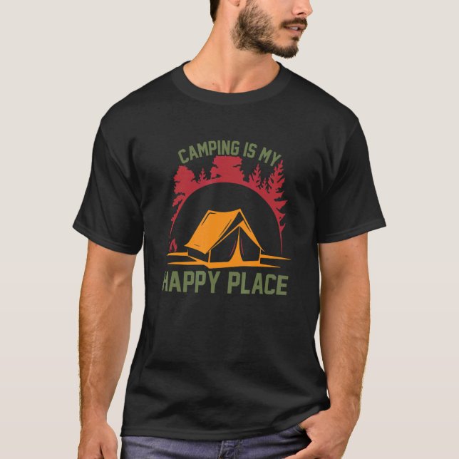 Camping Tents Outdoor Saying Camping Is My Happy P T-Shirt (Front)