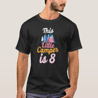 Camping This Little Camper Is 8 Tent T-Shirt