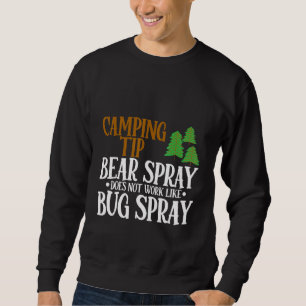 Camping Tip Bear Spray Does Not Work Like Bug Spra Sweatshirt