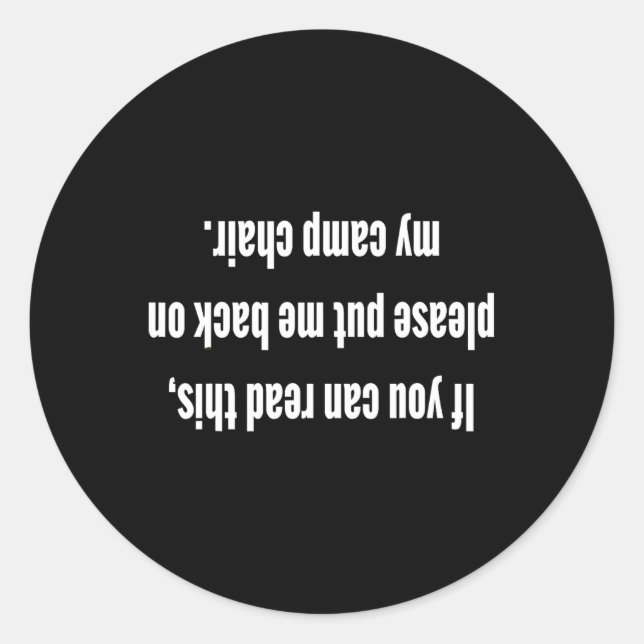 Camping Upside-down Funny  Classic Round Sticker (Front)