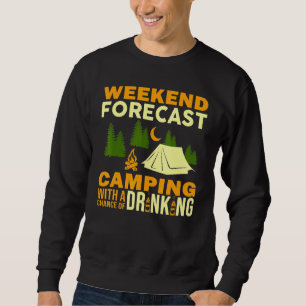 Camping Weekend Forecast Camping With A Chance Of  Sweatshirt