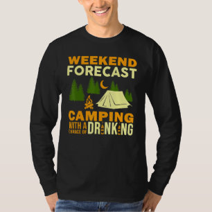 Camping Weekend Forecast Camping With A Chance Of T-Shirt