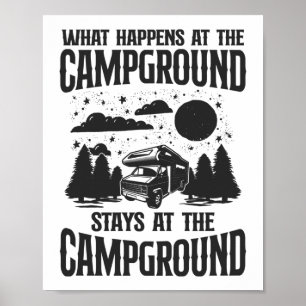 Camping What Happens At The Campground Stays At Poster