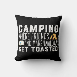 Camping Where Friends Get Toasted Funny Cushion