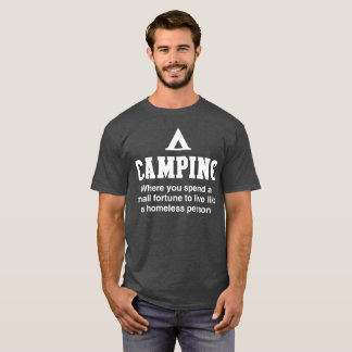 CAMPING Where you spend a small fortune humourous T-Shirt