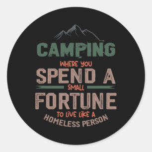 Camping Where You Spend A Small Fortune Sign Campi Classic Round Sticker