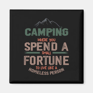 Camping Where You Spend A Small Fortune Sign Campi Magnet