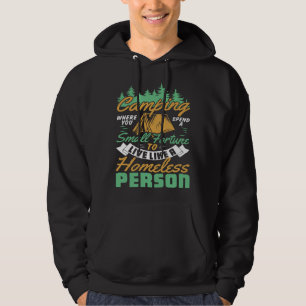 Camping Where You Spend Small Fortune To Live Like Hoodie