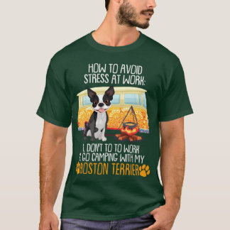 Camping With Bostonerriero Avoid Stress gift T-Shirt