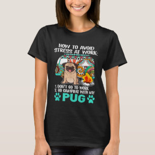 Camping With Pug To Avoid Stress T-shirt