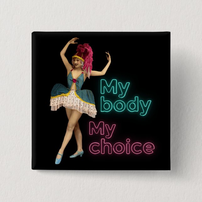 Campy Dancer Neon My Body My Choice  15 Cm Square Badge (Front)