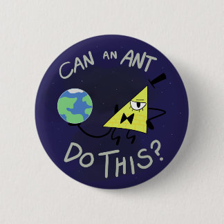 Can An Ant Do This? 6 Cm Round Badge