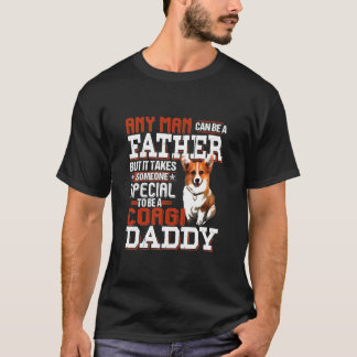 Can Be A Father Someone Special Corgi T-Shirt