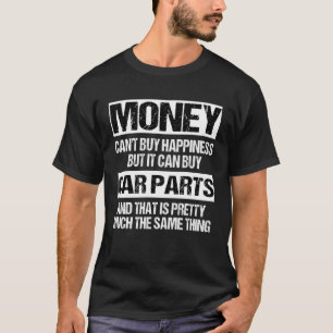 Can Buy Car Parts  Car Guy Car  Auto Mechanic T-Shirt