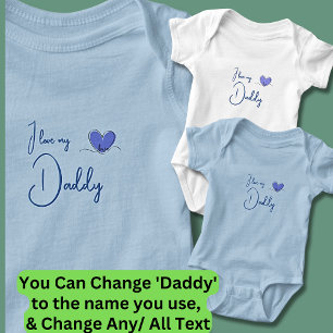 Can Change All Text, I Love My Daddy Blue Baby Bodysuit