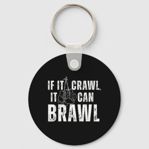 Can Crawl Brawl Boxing MMA Gym Funny Key Ring