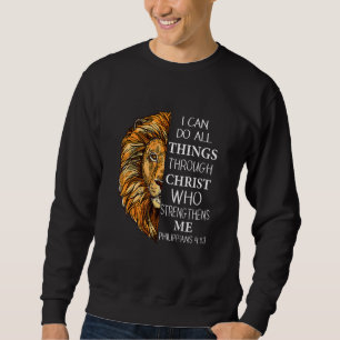 Can Do All Things Through Christ Who Strengthens M Sweatshirt