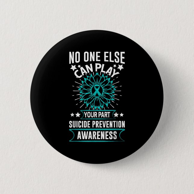 Can Ever Play Your Part Suicide Prevention Awarene 6 Cm Round Badge (Front)