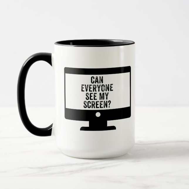 Can Everyone See My Screen? Funny virtual Meeting Mug (Left)