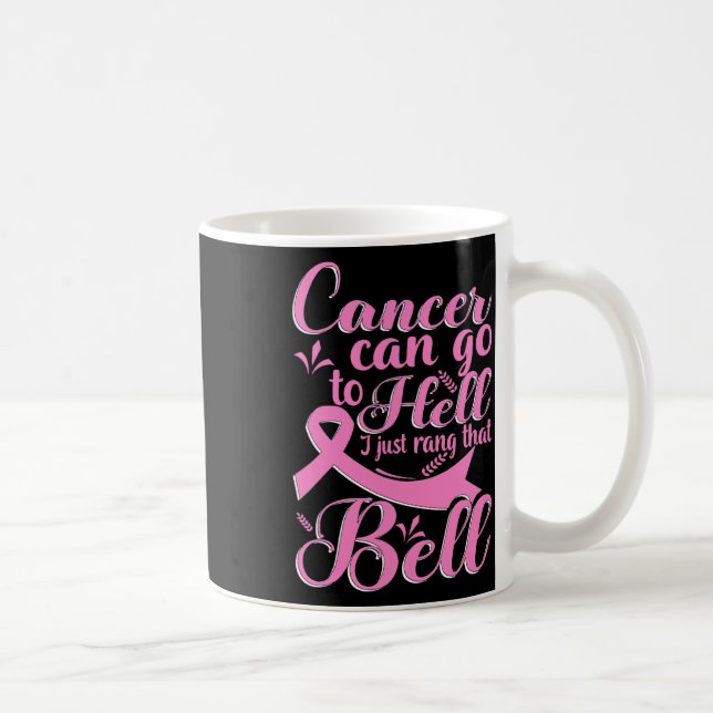 Can Go To Hell I Just Rang That Bell Breast Cancer Coffee Mug (Right)