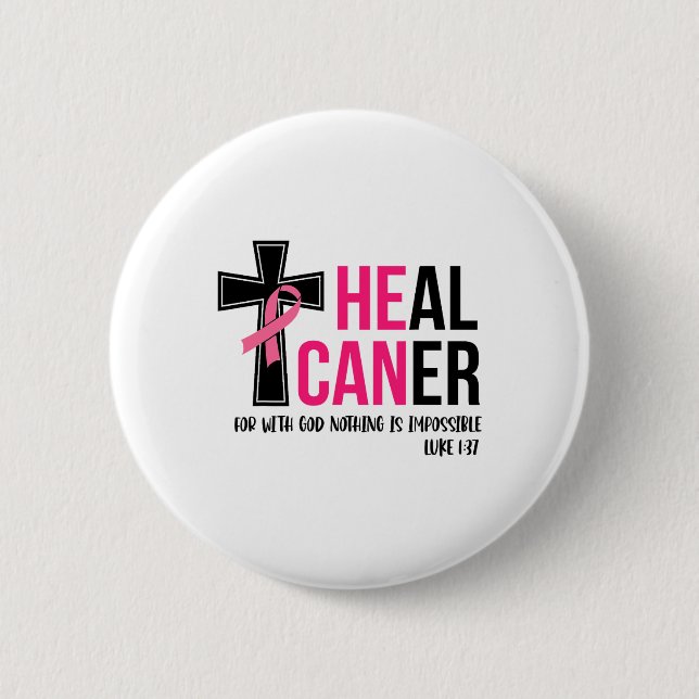 Can Heal Cancer Christian Ribbon Breast Cancer Awa 6 Cm Round Badge (Front)