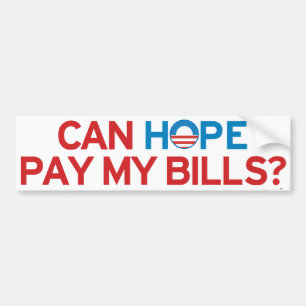 Can Hope Pay My Bills Bumpersticker Bumper Sticker