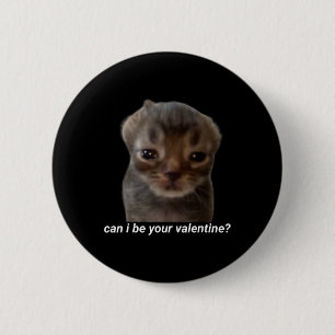 Can I Be Your Valentine Funny Cat Meme Brainrot Ge 6 Cm Round Badge