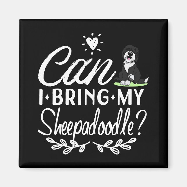 Can I Bring My Sheepadoodle - Sheepadoodle lovers Magnet (Front)
