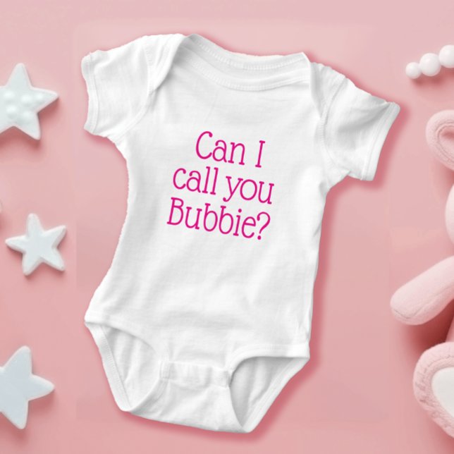 Can I call you Bubbie Cute Girl  Baby Bodysuit (Creator Uploaded)