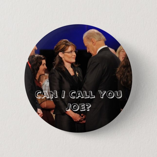 Can I Call You Joe? - Sarah Palin 6 Cm Round Badge (Front)