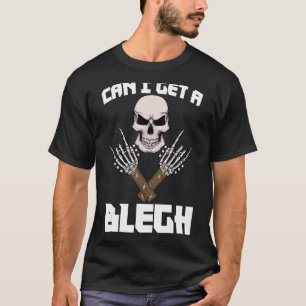 Can I Get A Blegh Funny Women Musician Metal Music T-Shirt