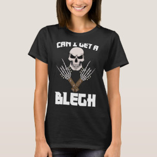 Can I Get A Blegh Funny Women Musician Metal Music T-Shirt