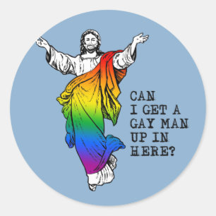 Can I get a gay man up in here T-Shirt Classic Round Sticker