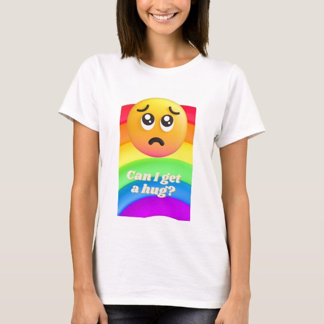 can i get a hug T-Shirt (Front)