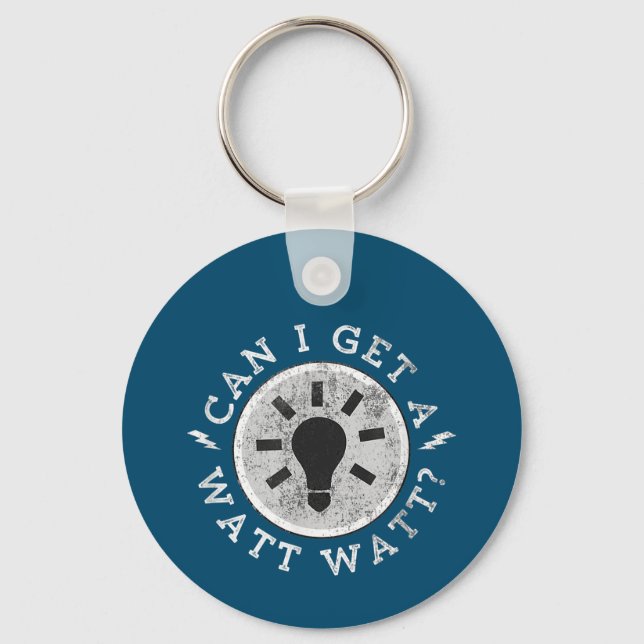 Can I Get a Watt Funny Lovers Electrician Engineer Key Ring (Front)