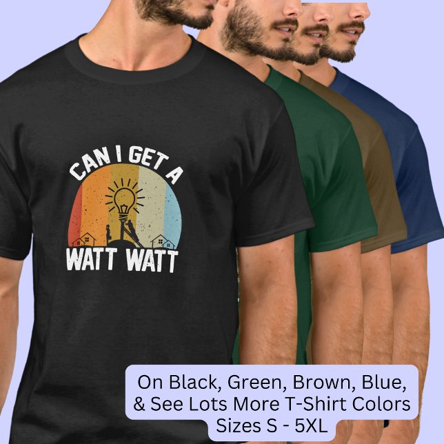 Can I Get A Watt Watt - Electrician T-Shirt (Creator Uploaded)
